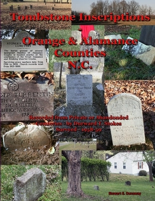 Tombstone Inscriptions - Orange and Alamance Counties - N.C. by Dunaway, Stewart