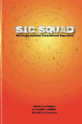 SIC Squad: Gamma by Quick, Danny J.