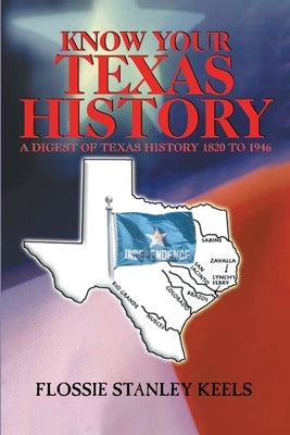 Know Your Texas History by Keels, Flossie Stanley