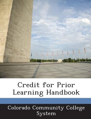 Credit for Prior Learning Handbook by Colorado Community College System