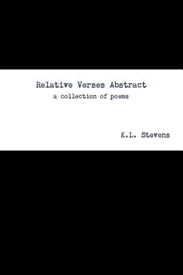 Relative Verses Abstract by Stevens, K. L.