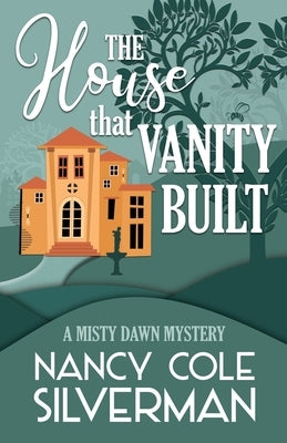 The House That Vanity Built by Silverman, Nancy Cole