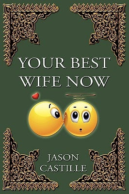 Your Best Wife Now by Castille, Jason