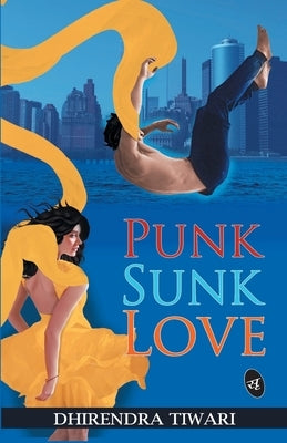 Punk Sunk Love by Tiwari, Dhirendra