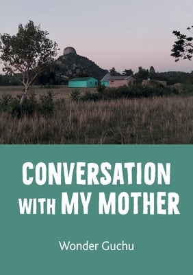 Conversation With My Mother: Novel by Guchu, Wonder