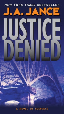 Justice Denied by Jance, J. A.