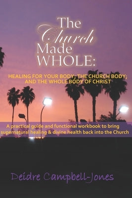 The Church Made Whole by Campbell-Jones, Deidre