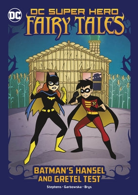 Batman's Hansel and Gretel Test by Stephens, Sarah Hines