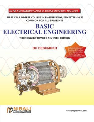 Basic Electrical Engineering (Shivaji University, F.E., Sem. I & Ii) by Deshmukh, B. H.