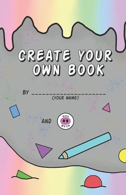 create your own book by Petersen, Mel