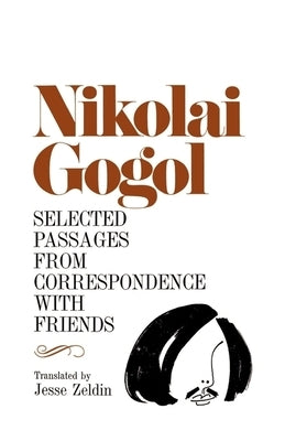 Selected Passages from Correspondence with Friends by Gogol, Nikolai Vasilevich