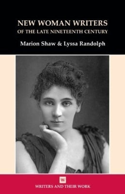 New Women Writers of the Late Nineteenth Century by Shaw, Marion