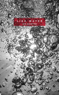 Like Water by Quintyne, Iain