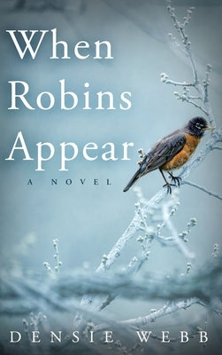 When Robins Appear by Webb, Densie