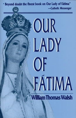Our Lady of Fatima by Walsh, William T.