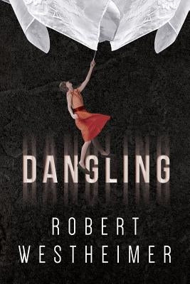 Dangling by Westheimer, Robert