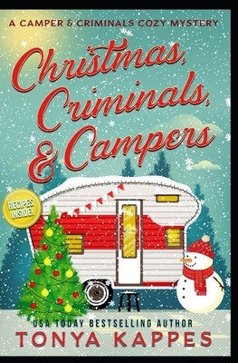 Christmas, Criminals, and Campers - A Camper and Criminals Cozy Mystery Series by Kappes, Tonya