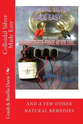 Colloidal Silver Made Easy by Davis, Buella