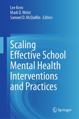 Scaling Effective School Mental Health Interventions and Practices by Kern, Lee