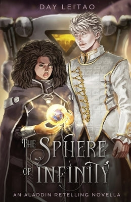 The Sphere of Infinity: An Aladdin Retelling Novella by Leitao, Day