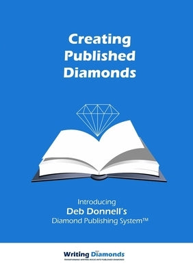Creating Published Diamonds by Donnell, Deb