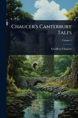 Chaucer's Canterbury Tales by Chaucer, Geoffrey
