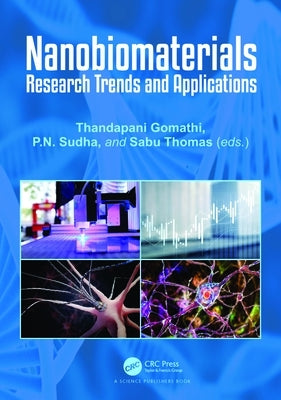 Nanobiomaterials: Research Trends and Applications by Gomathi, Thandapani