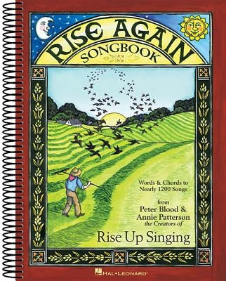 Rise Again Songbook: Words & Chords to Nearly 1200 Songs 9x12 Spiral Bound by Patterson, Annie