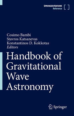 Handbook of Gravitational Wave Astronomy by Bambi, Cosimo