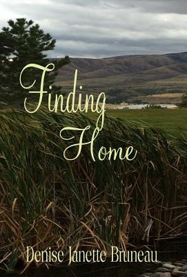Finding Home by Bruneau, Denise Janette