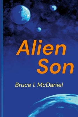 Alien Son by McDaniel, Bruce