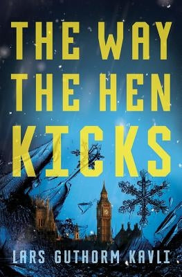 The Way The Hen Kicks by Kavli, Lars Guthorm