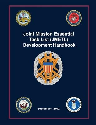 Joint Mission Essential Task List (JMETL) Development Handbook: September, 2002 by Dynamics Research Corporation