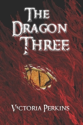 The Dragon Three by Perkins, Victoria
