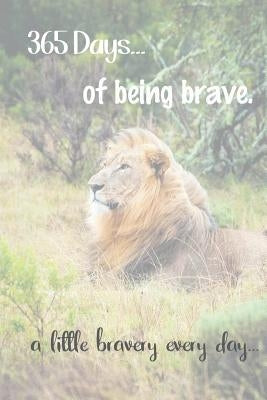 365 Days of Being Brave by Taylor, Mitzi