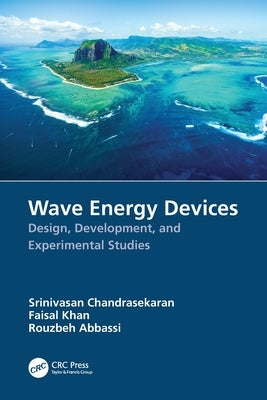 Wave Energy Devices: Design, Development, and Experimental Studies by Chandrasekaran, Srinivasan