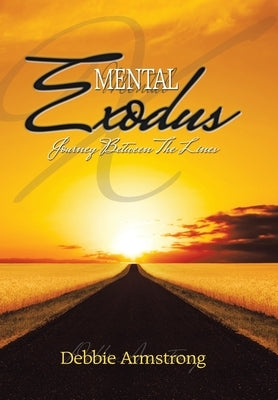 Mental Exodus: Journey Between the Lines by Armstrong, Debbie