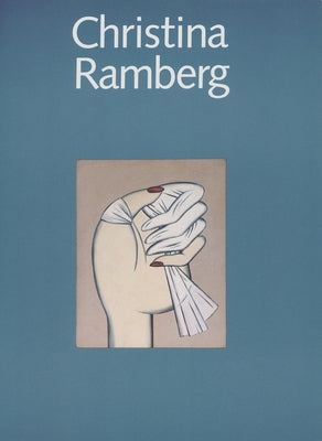 Christina Ramberg: A Retrospective: 1968-1988 by Adrian, Dennis