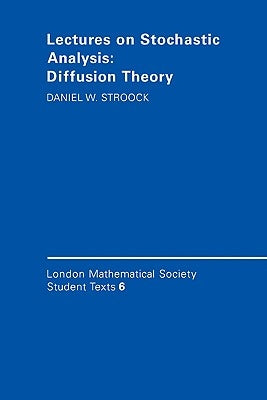 Lectures on Stochastic Analysis: Diffusion Theory by Stroock, Daniel W.