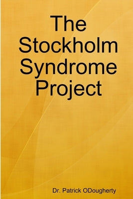 The Stockholm Syndrome Project by Odougherty, Patrick