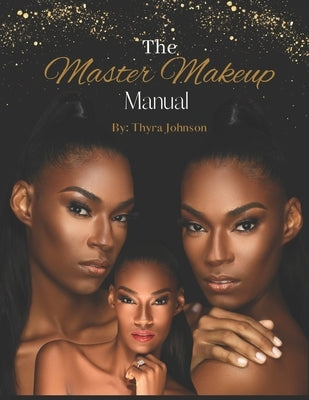 The Master Makeup Manual by Johnson, Thyra