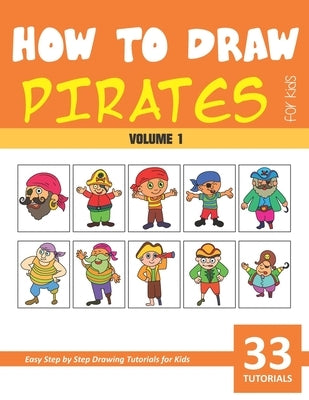 How to Draw Pirates for Kids - Volume 1 by Rai, Sonia