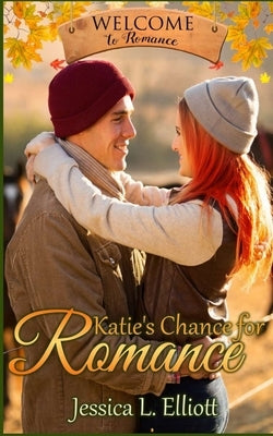 Katie's Chance for Romance by Elliott, Jessica L.