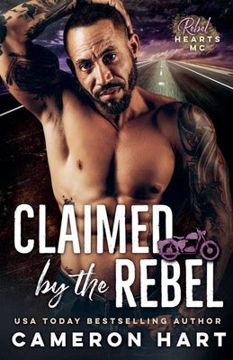 Claimed by the Rebel by Hart, Cameron