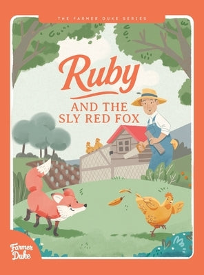 Farmer Duke Series: Ruby and the Sly Red Fox: Ruby and by Gaskin, Anne Claire