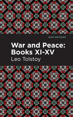 War and Peace Books XI - XV by Tolstoy, Leo
