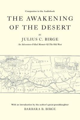 The Awakening Of The Desert: An Adventure-Filled Memoir Of The Old West by Birge, Barbara B.