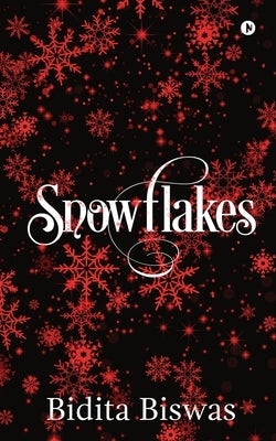 Snowflakes by Bidita Biswas
