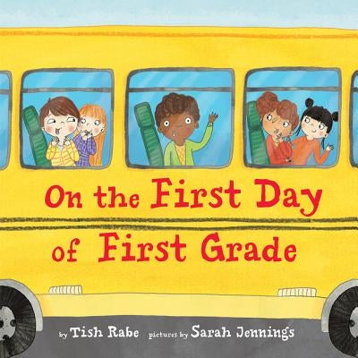 On the First Day of First Grade by Rabe, Tish