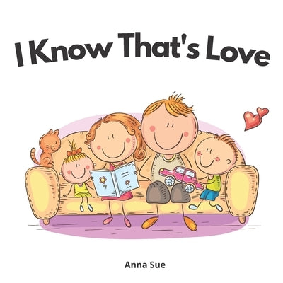 I know that's love by Sue, Anna